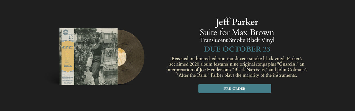 Jeff Parker Suite for Max Brown Due October 23