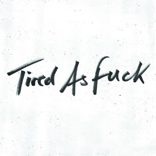 Tired As Fuck / Train Tracks Digital MP3 Single