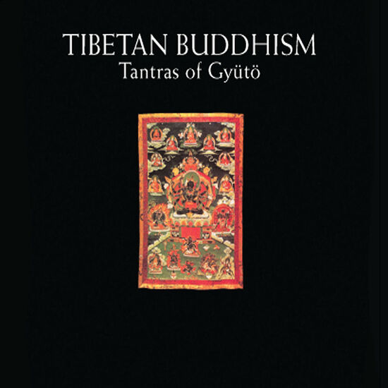 Tibetan Buddhism: Tantras of Gyütö Digital MP3 Album