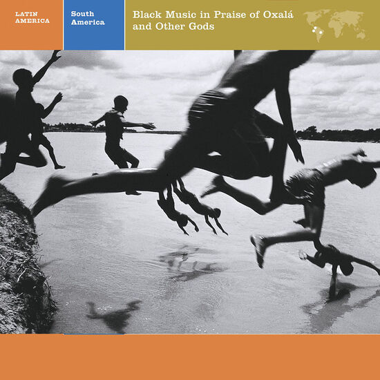 South America: Black Music in Praise of Oxalá and Other Gods Digital MP3 Album
