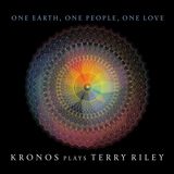 One Earth, One People, One Love: Kronos Plays Terry Riley Digital FLAC Album