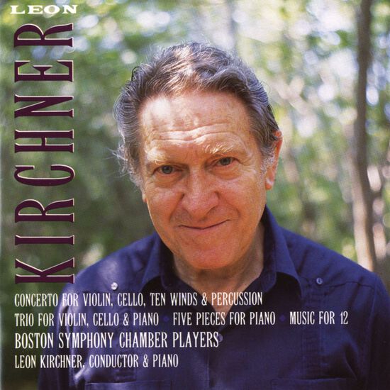 Leon Kirchner: Concerto; Trio; Five Pieces; Music for 12 Digital MP3 Album