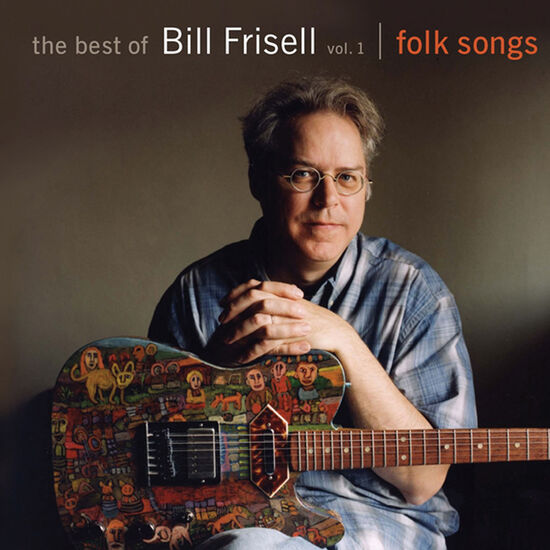 The Best of Bill Frisell, Vol. 1: Folk Songs Digital MP3 Album